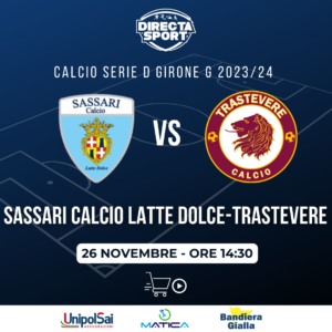 Calcio Serie D Gir. G - Sassari Latte Dolce-Trastevere Calcio