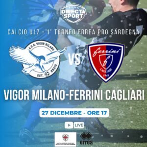 Calcio Giovanile U17M - 1° Torneo Errea Pro Sardegna - Vigor Milano-Ferrini Cagliari