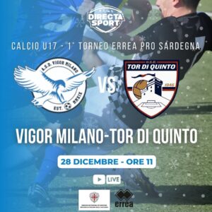 Calcio Giovanile U17M - 1° Torneo Errea Pro Sardegna - Vigor Milano-USD Tor di Quinto