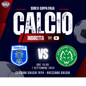 Calcio Serie D Coppa Italia - Cassino Calcio 1924-Avezzano Calcio