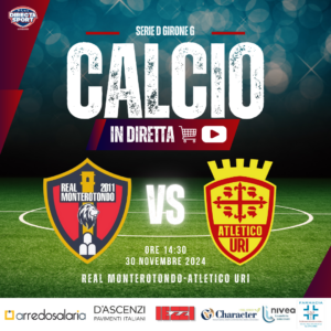 Calcio Serie D Gir. G - Real Monterotondo-Atletico Uri