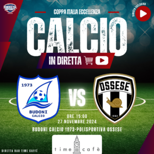 Calcio Eccellenza Sardegna Coppa Italia SF Ritorno- Calcio Budoni-Polisportiva Ossese