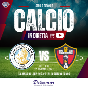 Calcio Serie D Gir. G - Ilvamaddalena 1903-Real Monterotondo